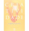 Criatividade: Múltiplas Perspectivas