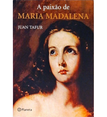 A PAIXÃO DE MARIA MADALENA