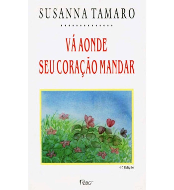VÁ AONDE SEU CORAÇÃO MANDAR