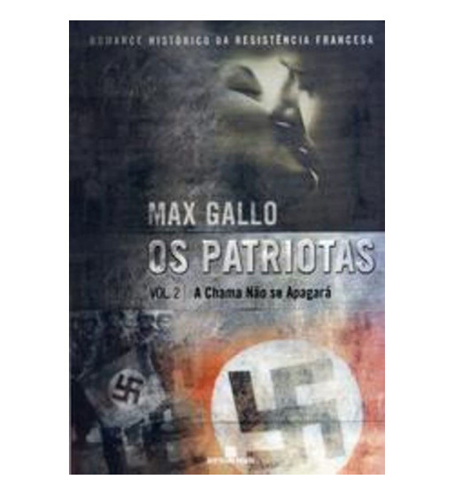 A CHAMA NÃO SE APAGARÁ: OS PATRIOTAS - VOLUME 2