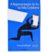 A REPRESENTAÇÃO DO EU NA VIDA COTIDIANA