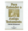 PARA  ENTENDER O ANTIGO TESTAMENTO