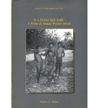 "É A FUNAI QUE SABE": A...