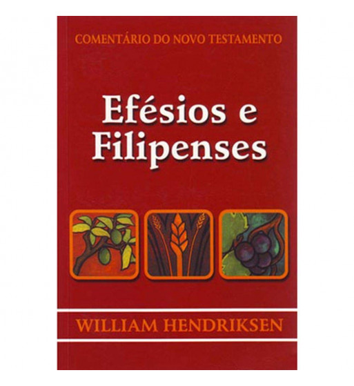 EFÉSIOS E FILIPENSES : COMENTARIO DO NOVO TESTAMENTO
