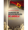 SEGREDOS DA DESCOLONIZAÇÃO DE ANGOLA