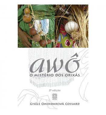 AWÔ O MISTÉRIO DOS ORIXÁS