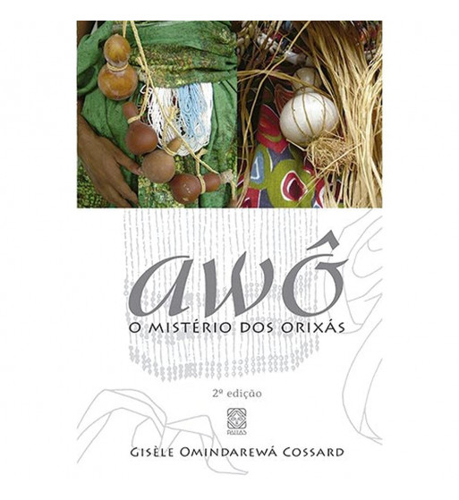 AWÔ O MISTÉRIO DOS ORIXÁS