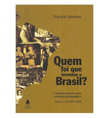 QUEM FOI QUE INVENTOU O BRASIL : 3 VOLUMES