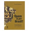 QUEM FOI QUE INVENTOU O BRASIL : 3 VOLUMES