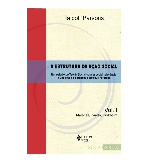 A ESTRUTURA DA AÇÃO SOCIAL : 2 VOLUMES